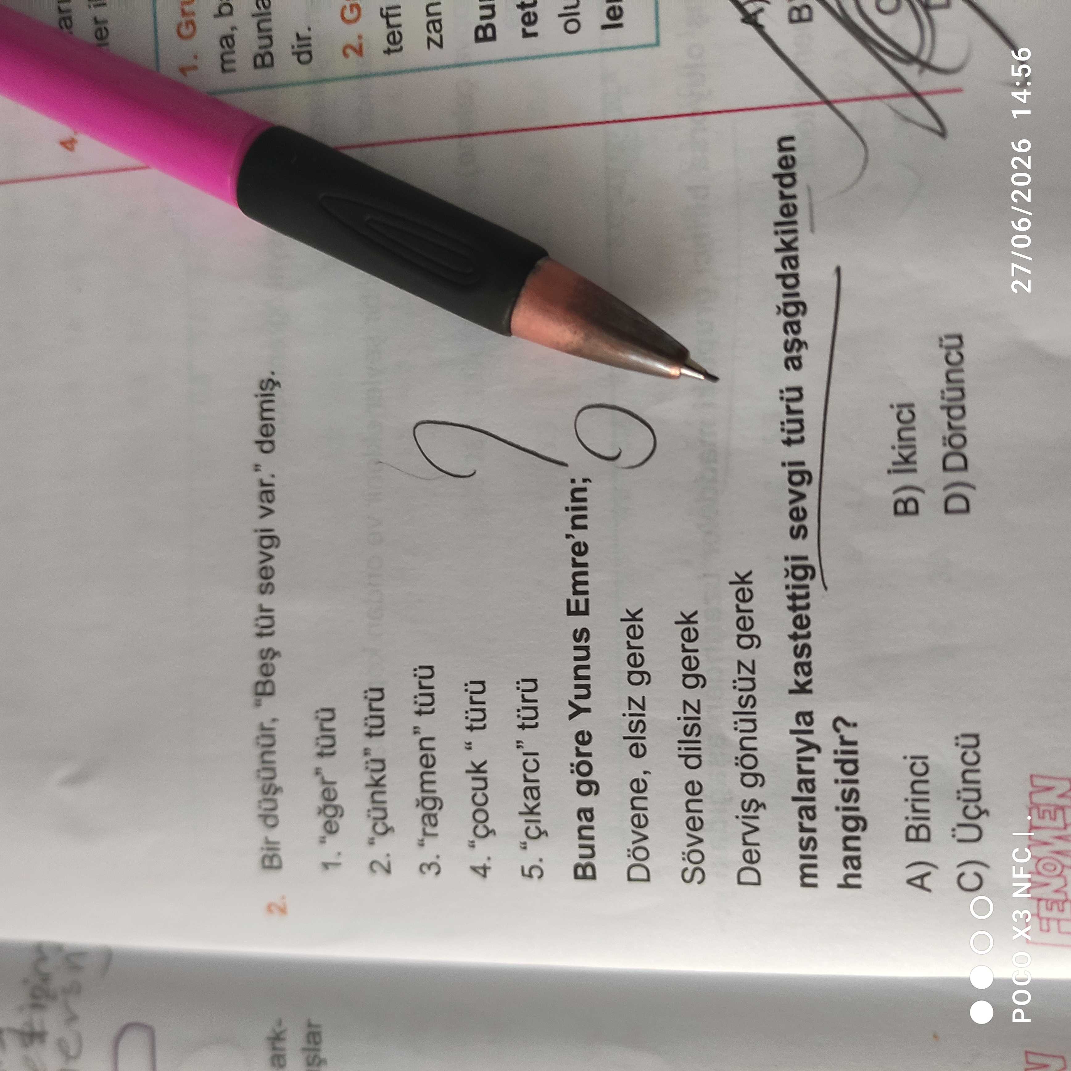 Bir düşünür, "Beş tür sevgi var." demiş. 1. "eğer" türü 2. "çünkü" türü 3. "rağmen" türü 4. "çocuk"