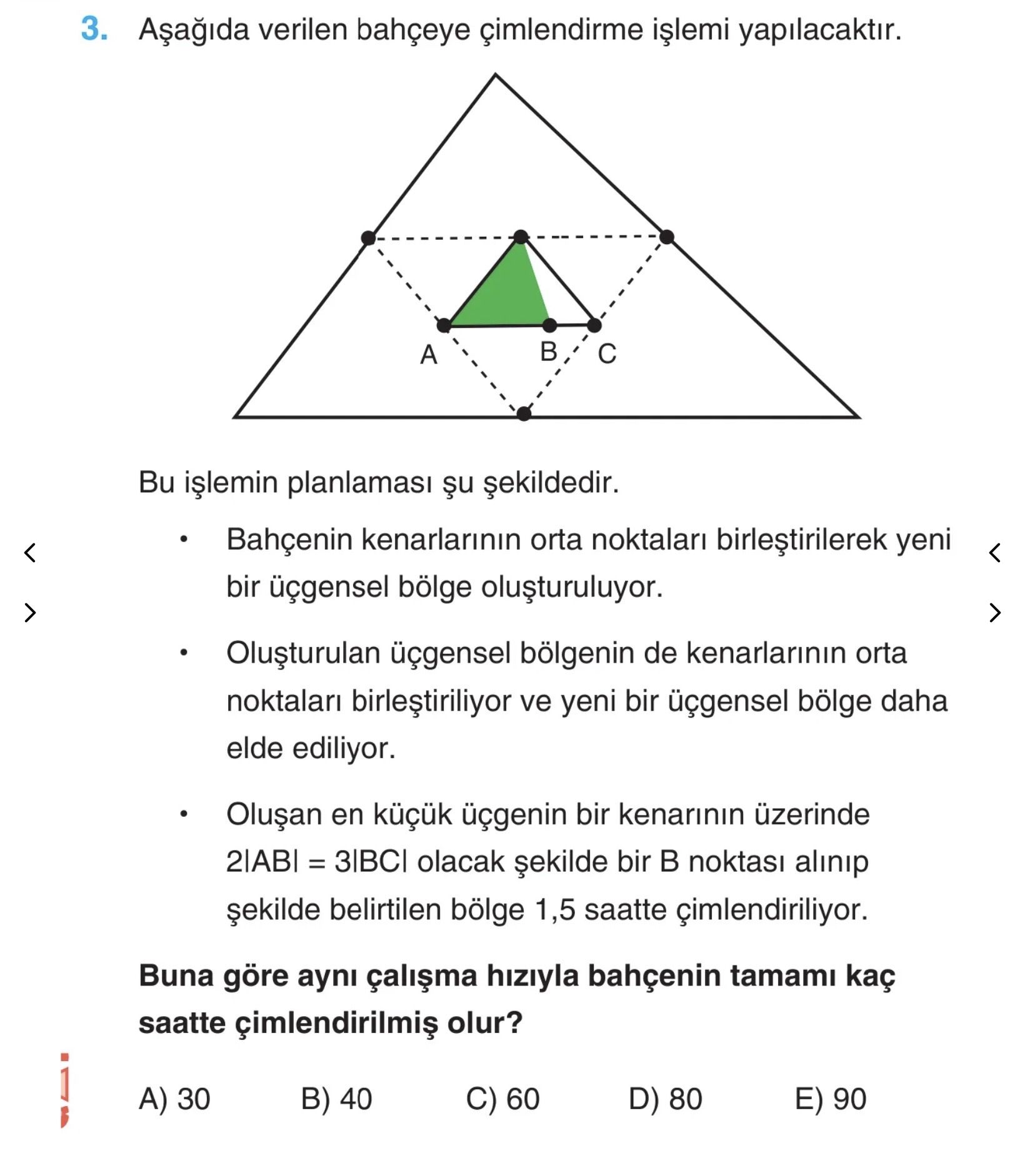 Aşağıda verilen bahçeye çimlendirme işlemi yapılacaktır. Bu işlemin planlaması şu şekildedir. •