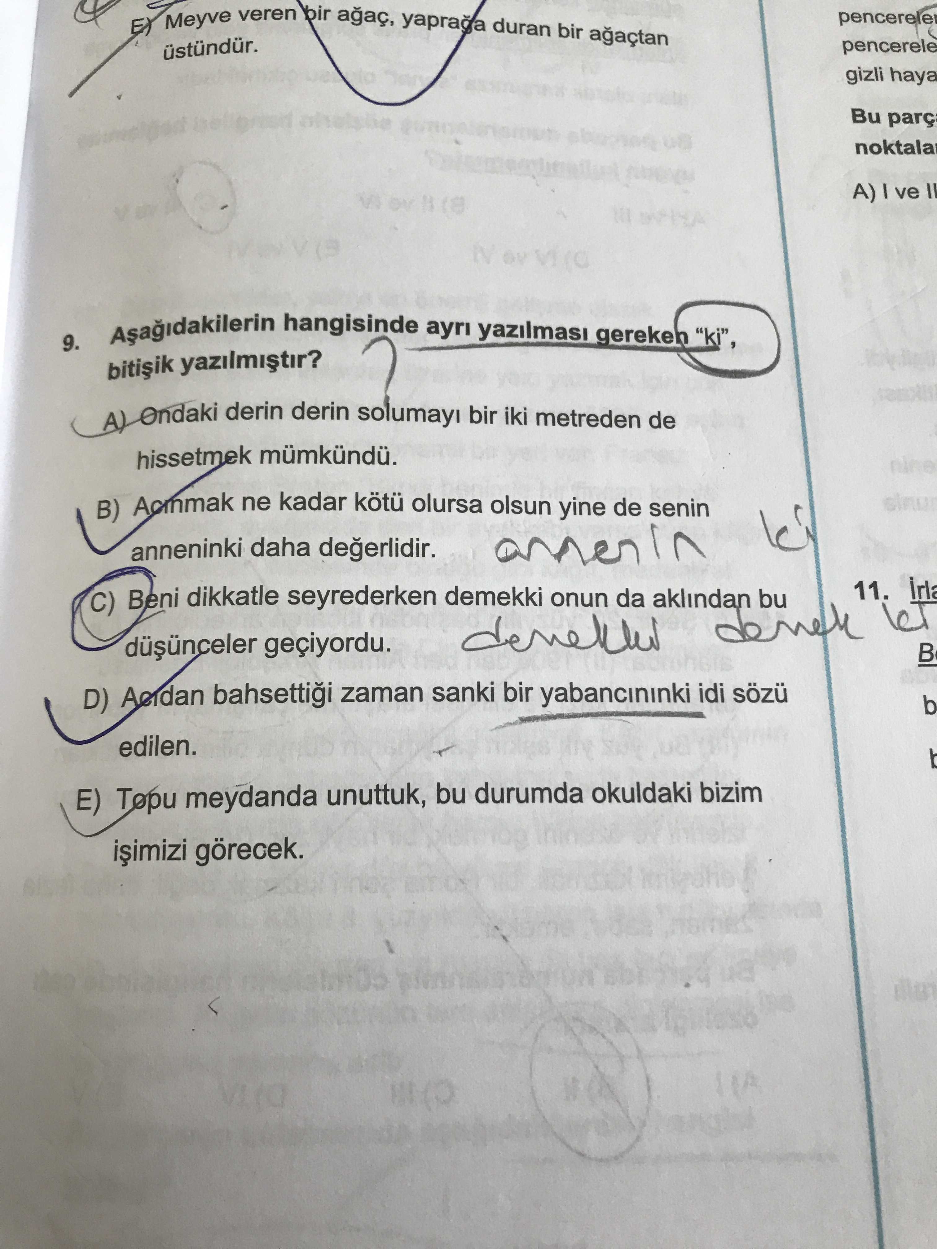 Aşağıdakilerin hangisinde ayrı yazılması gereken "ki", bitişik yazılmıştır?