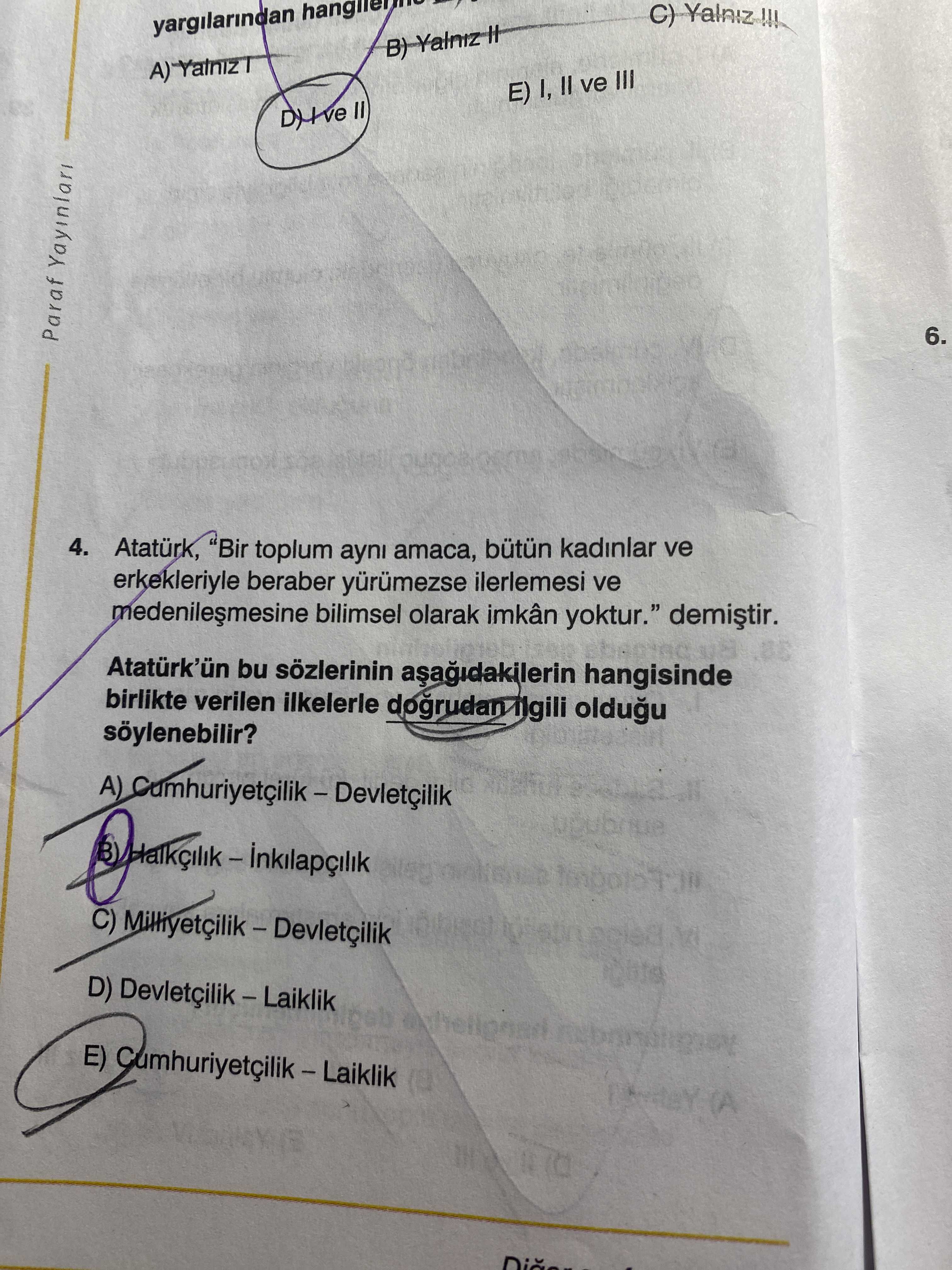 Atatürk, "Bir toplum aynı amaca, bütün kadınlar ve erkekleriyle beraber yürümezse ilerlemesi ve