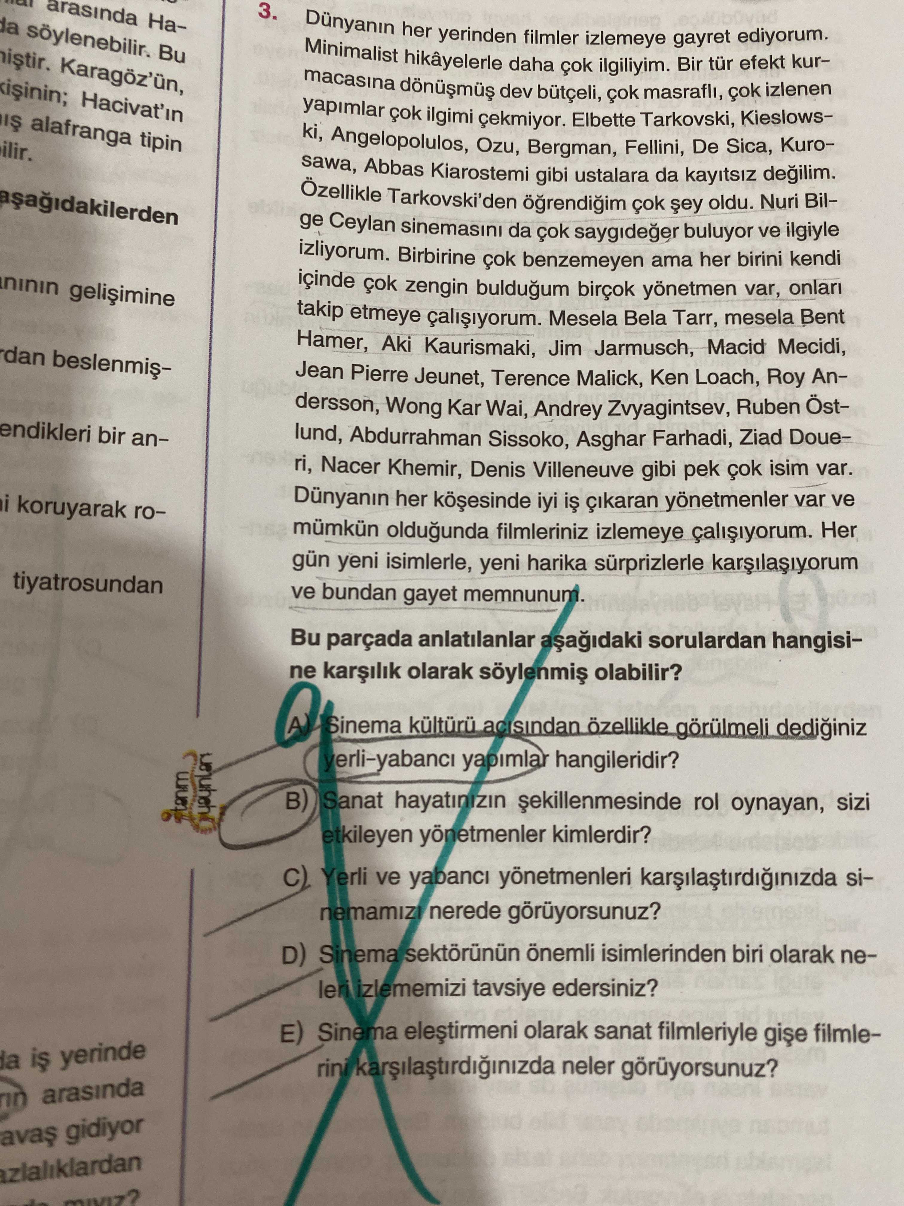 Dünyanın her yerinden filmler izlemeye gayret ediyorum. Minimalist hikâyelerle daha çok ilgiliyim