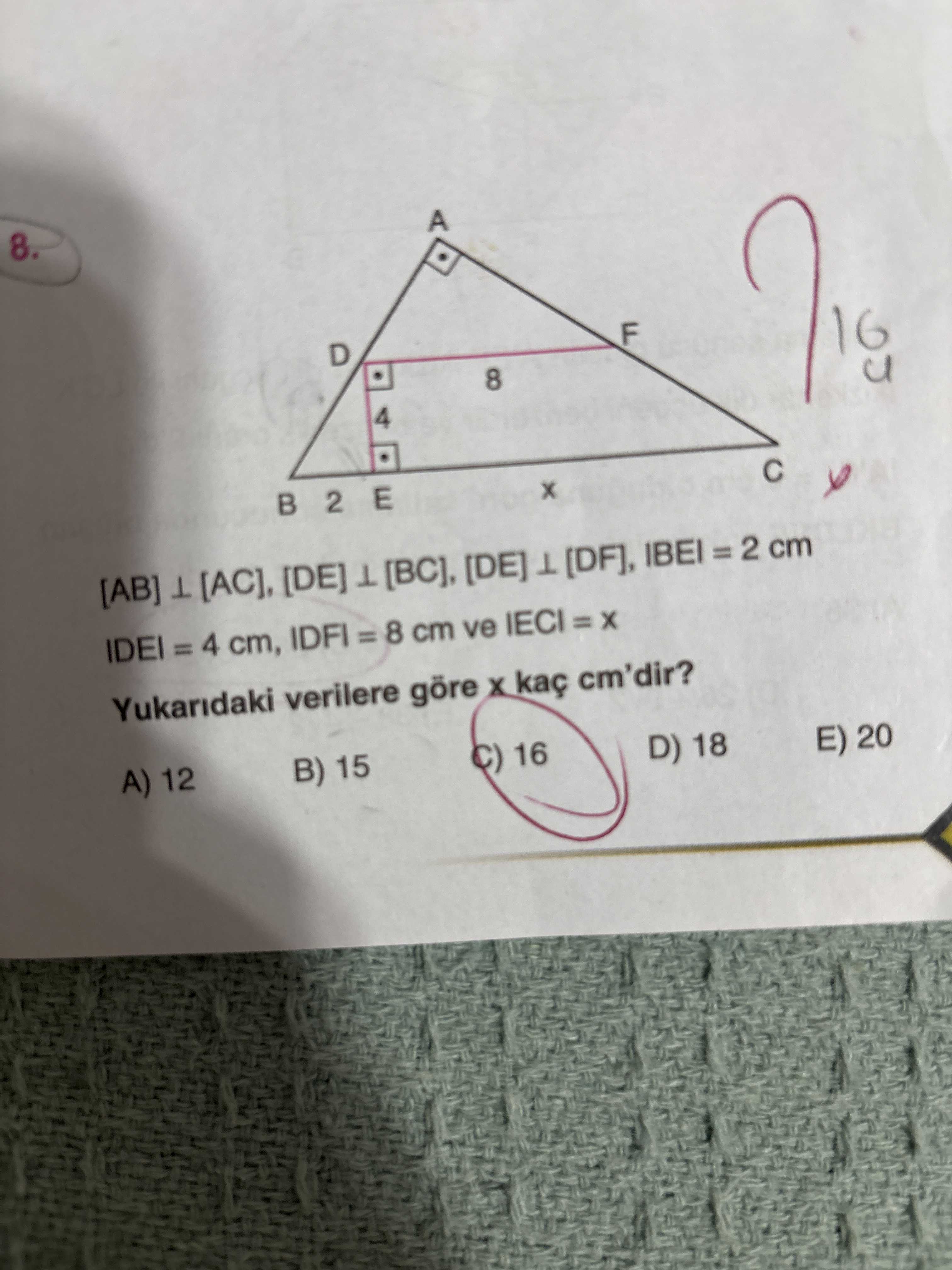 [AB] ⊥ [AC], [DE] ⊥ [BC], [DE] ⊥ [DF], |BE| = 2 cm |DE| = 4 cm, |DF| = 8 cm ve |EC| = x Yukarıdaki