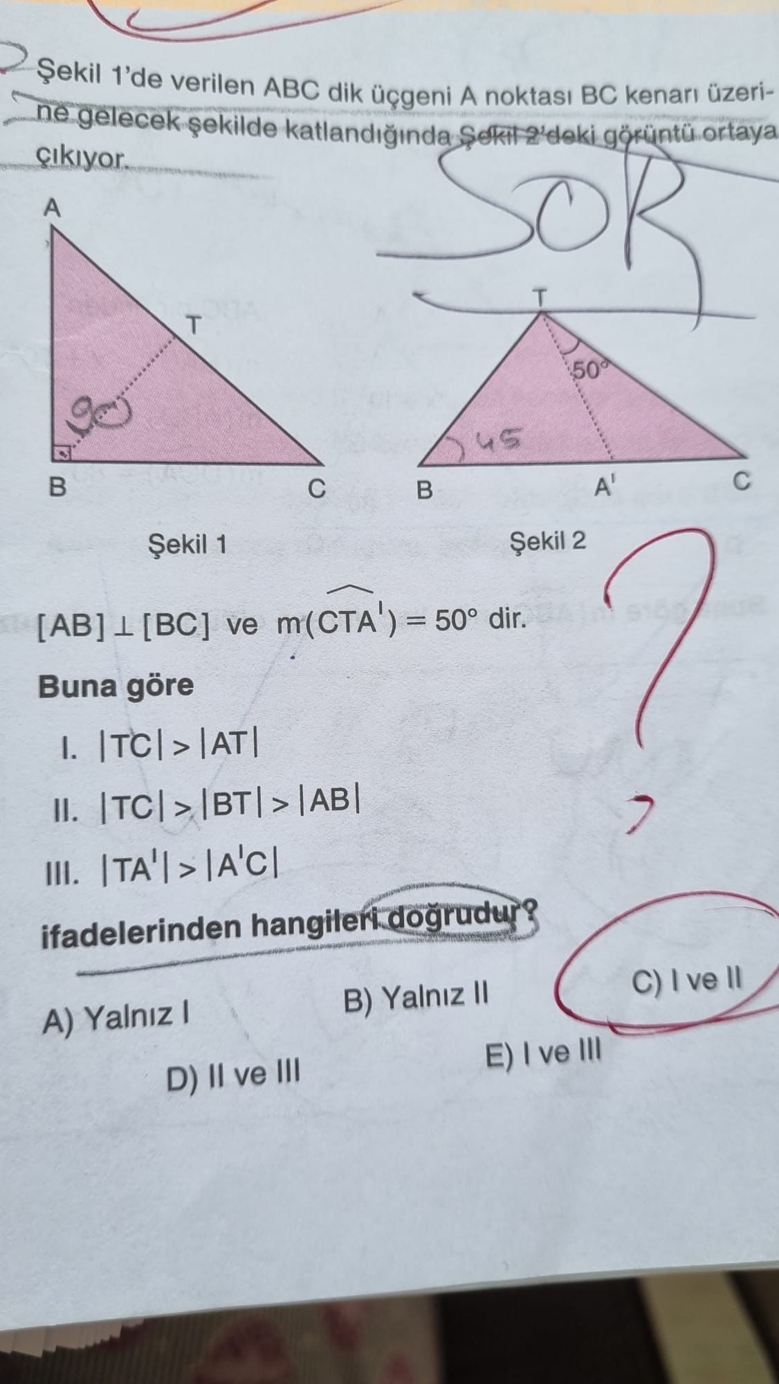 Şekil 1'de verilen ABC dik üçgeni A noktası BC kenarı üzerine gelecek şekilde katlandığında Şekil