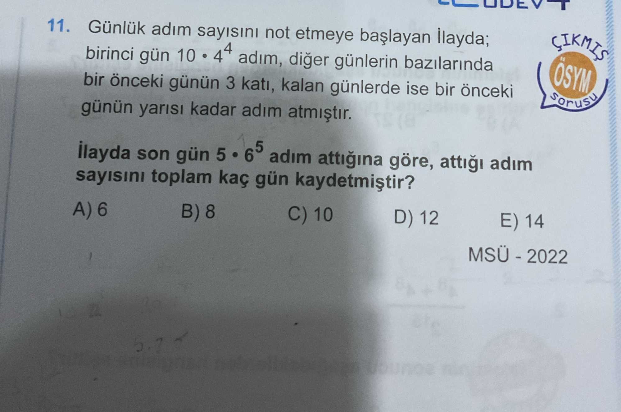 Günlük adım sayısını not etmeye başlayan İlayda; birinci gün 10 • 4⁴ adım, diğer günlerin