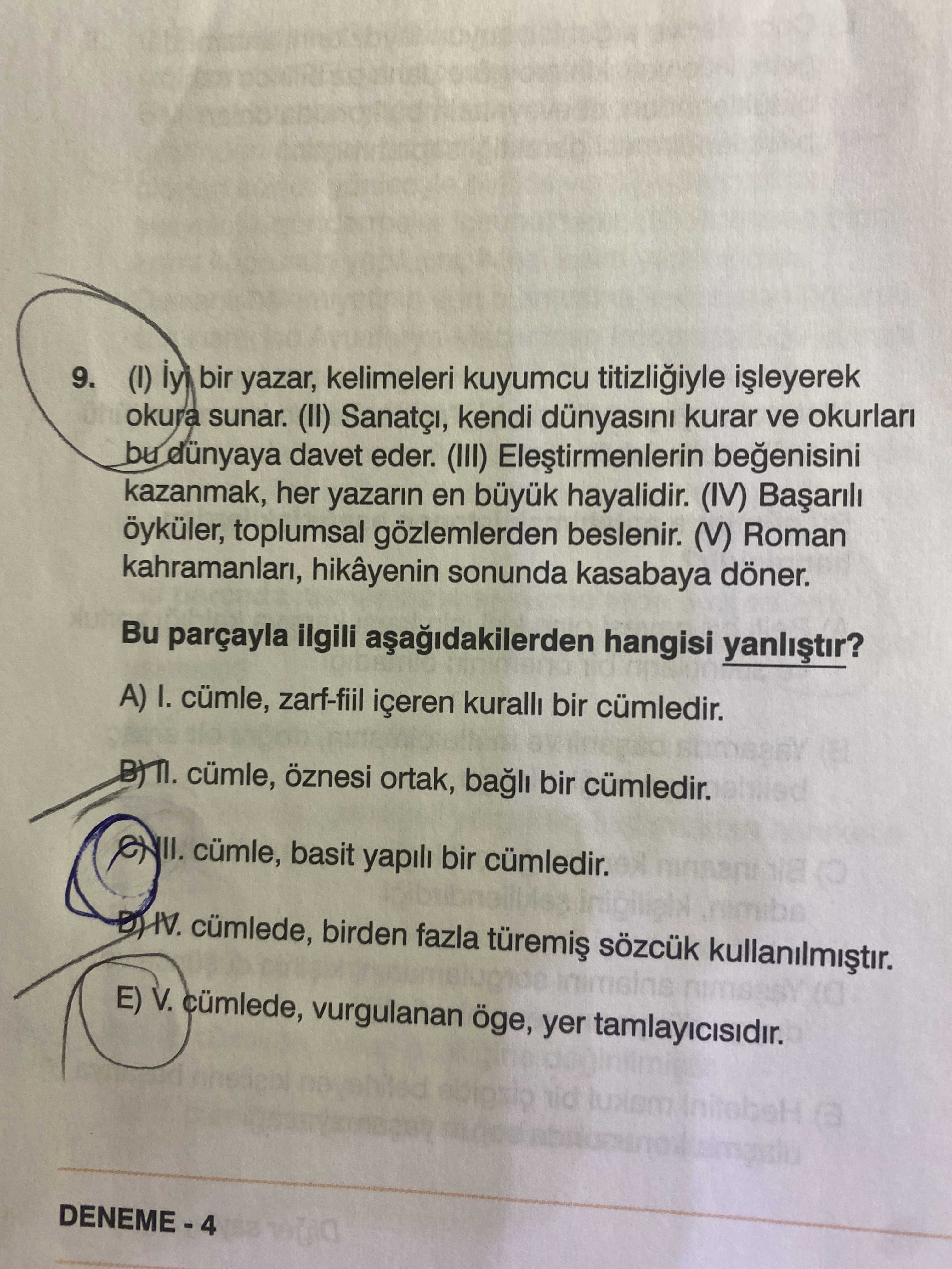 (I) İyi bir yazar, kelimeleri kuyumcu titizliğiyle işleyerek okura sunar. (II) Sanatçı, kendi