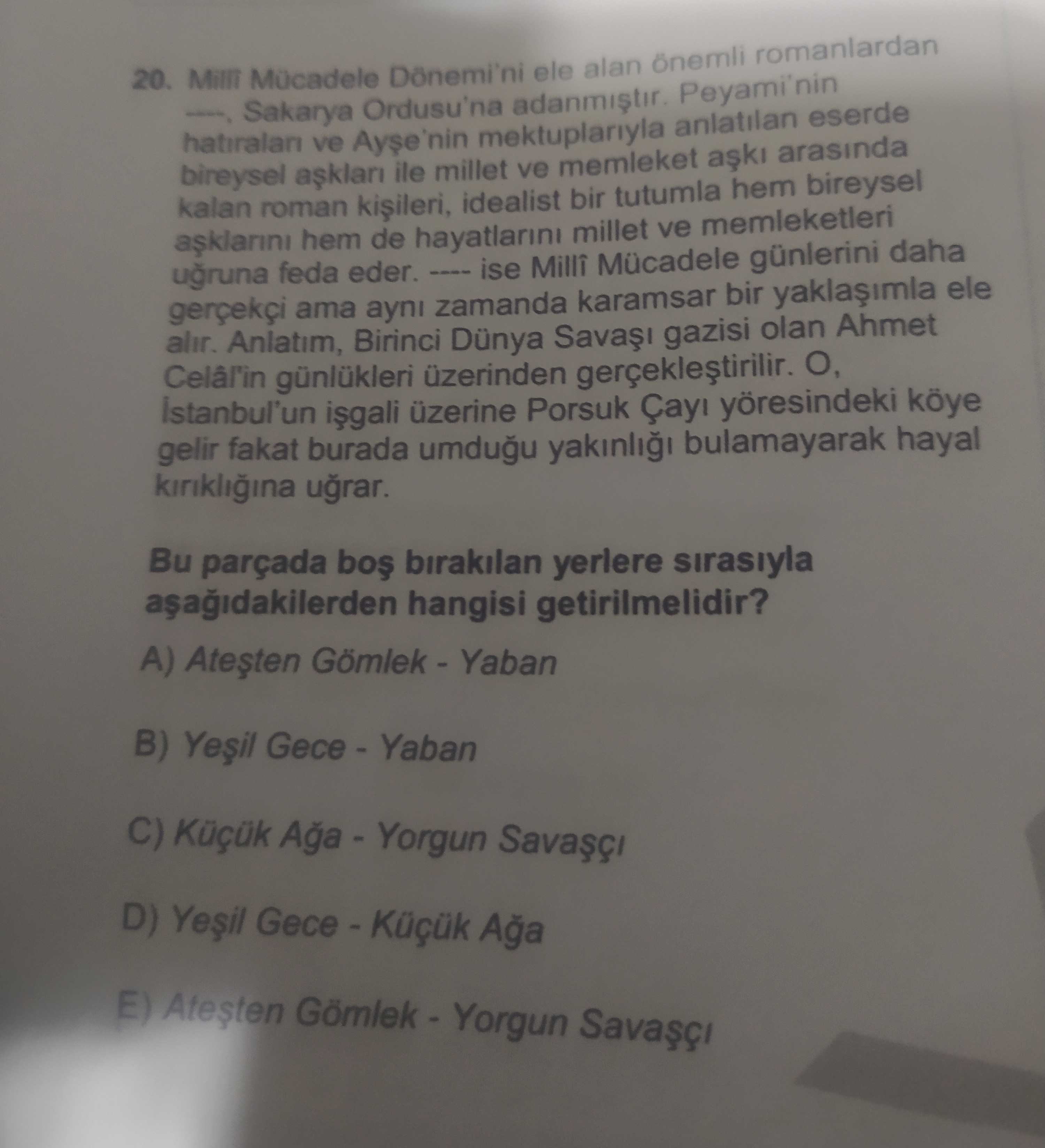Milli Mücadele Dönemi'ni ele alan önemli romanlardan ----, Sakarya Ordusu'na adanmıştır